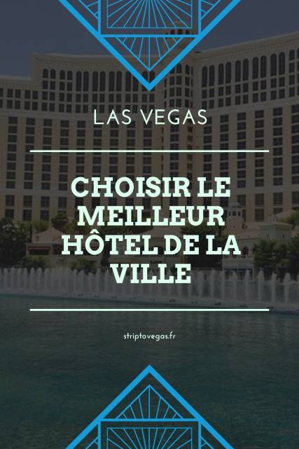 Choisir les meilleurs hôtels de Las Vegas